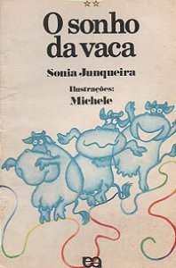 O Sonho da Vaca - Sonia Junqueira; Michele