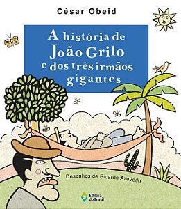 A História de João Grilo e dos Três Irmãos Gigantes - César Obeid; Ricardo Azevedo