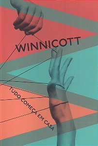 Tudo Começa em Casa - Donald W. Winnicott