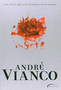 Os Sete - Tem Gente que não Acredita em Vampiros - André Vianco