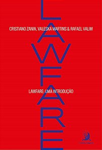 Lawfare - Uma Introdução - Cristiano Zanin Martins; Valeska Martins; Rafael Valim
