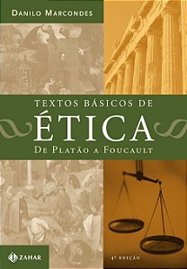 Textos Básicos de Ética - De Platão a Foucault - Danilo Marcondes