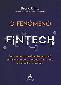 O Fenômeno Fintech - Bruno Diniz