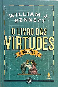 O Livro das Virtudes - Volume 1 - William J. Bennett