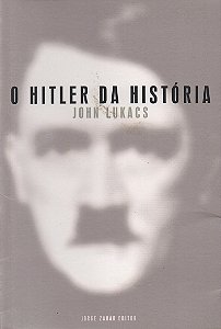 O Hitler da História - John Lukacs