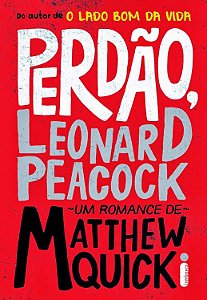 Perdão, Leonard Peacock - Matthew Quick