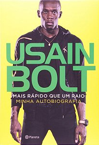 Mais Rápido que um Raio - Minha Autobiografia - Usain Bolt; Matt Allen
