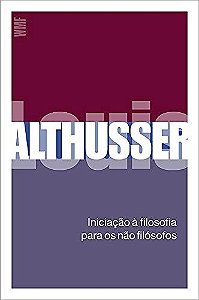 Iniciação à Filosofia para os Não-Filósofos - Louis Althusser