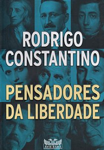 Pensadores da Liberdade - Rodrigo Constantino