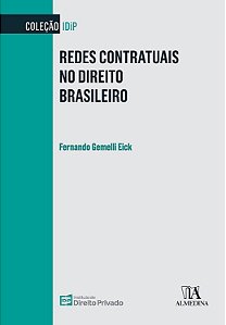 Redes Contratuais no Direito Brasileiro - Fernando Gemelli Eick