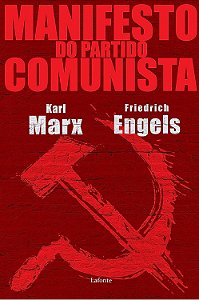Manifesto do Partido Comunista - Karl Marx; Friedrich Engels
