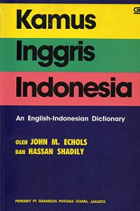 Kamus Inggris Indonesia - An English-Indonesian Dictionary - John Echols; Hassan Shadily