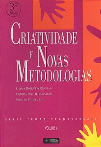 Criatividade e Novas Metodologias - Carlos Brandão; Cristina Dias; Edvaldo Lima