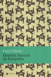 História Natural da Estupidez - Paul Tabori