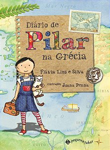 Diário de Pilar na Grécia - Flávia Lins e Silva; Joana Penna