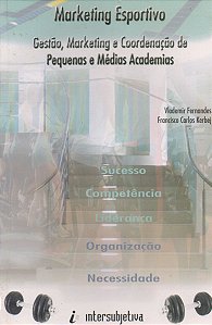 Marketing Esportivo - Vlademir Fernandes; Francisco Carlos Kerbej