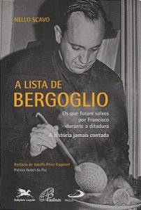 A Lista de Bergoglio - Nello Scavo