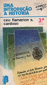 Uma Introdução à História - Ciro Flamarion S. Cardoso