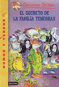 El Secreto de La Familia Tenebrax - Geronimo Stilton