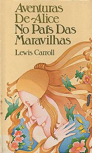 Aventuras de Alice no País das Maravilhas - Lewis Carroll