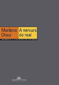 A Nervura do Real - Imanência e Liberdade em Espinosa -  Marilena Chaui