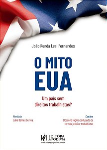 O Mito EUA - Um País sem Direitos Trabalhistas? - João Renda Leal Fernandes