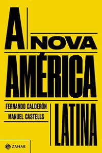 A Nova América Latina - Fernando Calderón; Manuel Castells