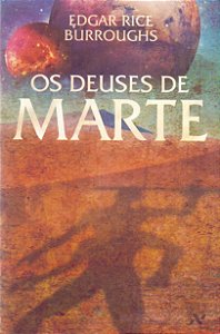 Os Deuses de Marte - Edgar Rice Burroughs