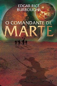O Comandante de Marte - Edgar Rice Burroughs
