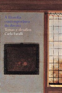 A Filosofia Contemporânea do Direito - Temas e Desafios - Carla Faralli