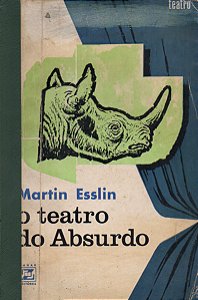 O Teatro do Absurdo - Martin Esslin