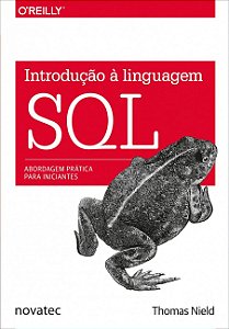 Introdução à Linguagem SQL - Abordagem Prática Para Iniciantes - Thomas Nield