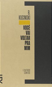 Você Vai Voltar para mim e Outros Contos - B. Kucinski