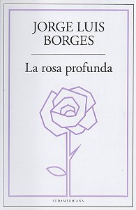 La Rosa Profunda - Jorge Luis Borges