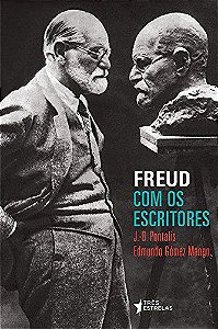 Freud com os Escritores - J. B. Pontalis; Edmundo Gómez Mango