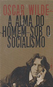 A Alma do Homem sob o Socialismo - Oscar Wilde