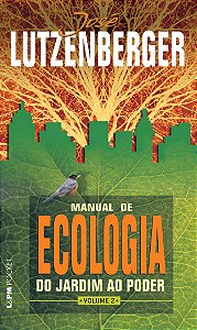Manual da Ecologia - Volume 2 - Do Jardim ao Poder - José Lutzenberger