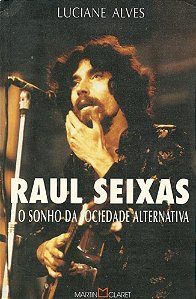 Raul Seixas - O Sonho da Sociedade Alternativa - Luciane Alves