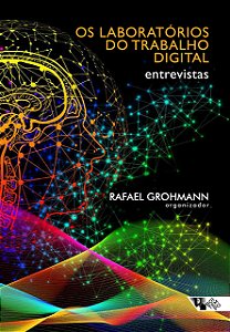 Os Laboratórios do Trabalho Digital - Entrevistas - Rafael Grohmann
