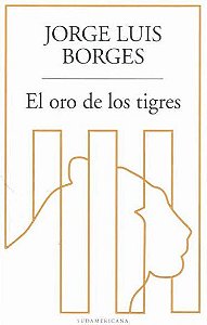 El Oro de Los Tigres - Jorge Luis Borges