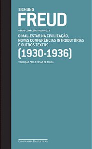 Obras Completas - Volume 18 - O Mal-Estar na Civilização e Outros Textos (1930-1936) - Sigmund Freud