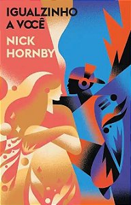 Igualzinho a Você - Nick Hornby (Edição TAG)