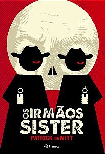 Os Irmãos Sisters - Patrick deWitt (Edição TAG)