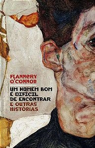 Um Homem Bom é Difícil de Encontrar e Outras Histórias - Flannery O'Connor (Edição TAG)