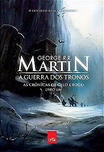 As Crônicas de Gelo e Fogo - Volume 1 - A Guerra dos Tronos - George R. R. Martin