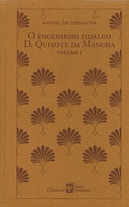 O Engenhoso Fidalgo D. Quixote da Mancha - Volume 1 - Miguel Cervantes