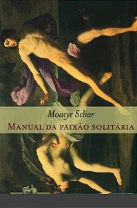 Manual da Paixão Solitária - Moacyr Scliar
