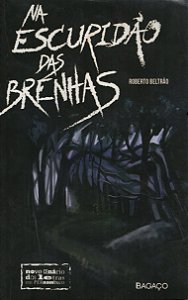 Na Escuridão das Brenhas - Roberto Beltrão