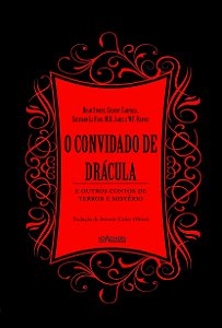 O Convidado de Drácula e Outros Contos de Terror e Mistério - Bram Stoker; Gilbert Campbell; Vários Autores