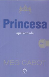 O Diário da Princesa - Volume 3 - Princesa Apaixonada - Meg Cabot